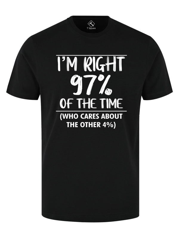 Text – Am Right 97% T-SHIRT