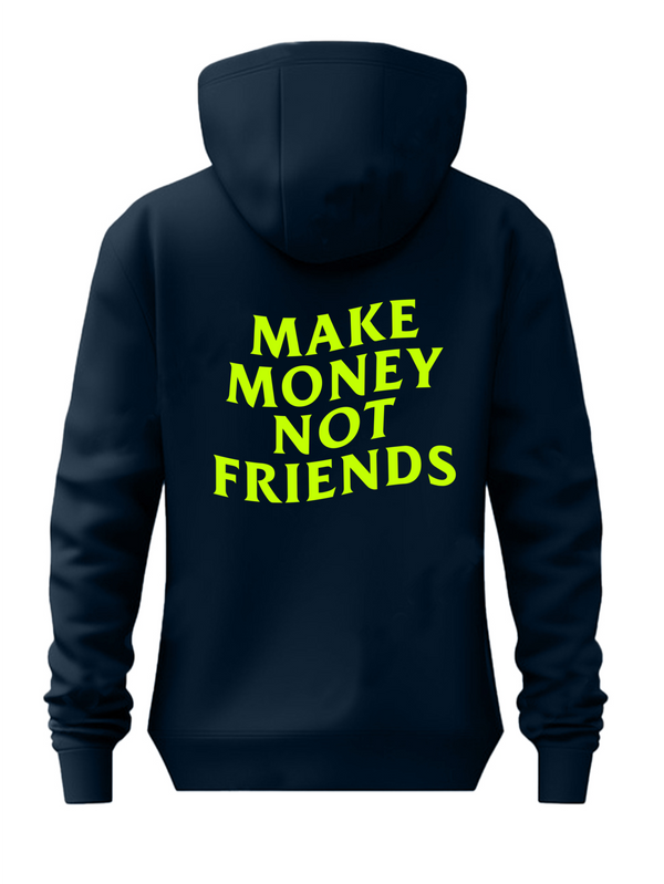 MAKE MONEY NOT FRIENDS PREMIUM PULLOVER HOODIE
